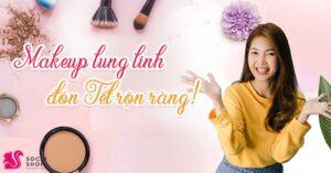 Cách makeup đi chơi Tết để bạn luôn tỏa sáng