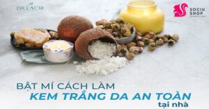 Gợi ý một vài cách làm kem trắng da cho bạn